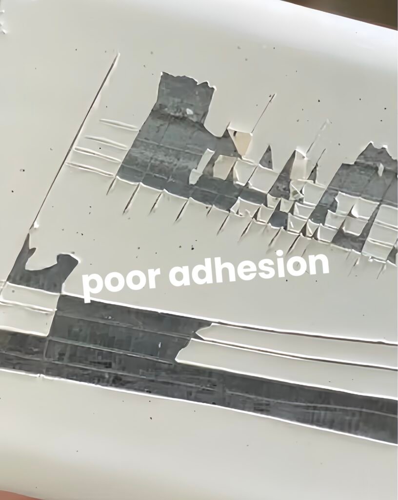 poor adhesion
